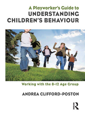cover image of A Playworker's Guide to Understanding Children's Behaviour